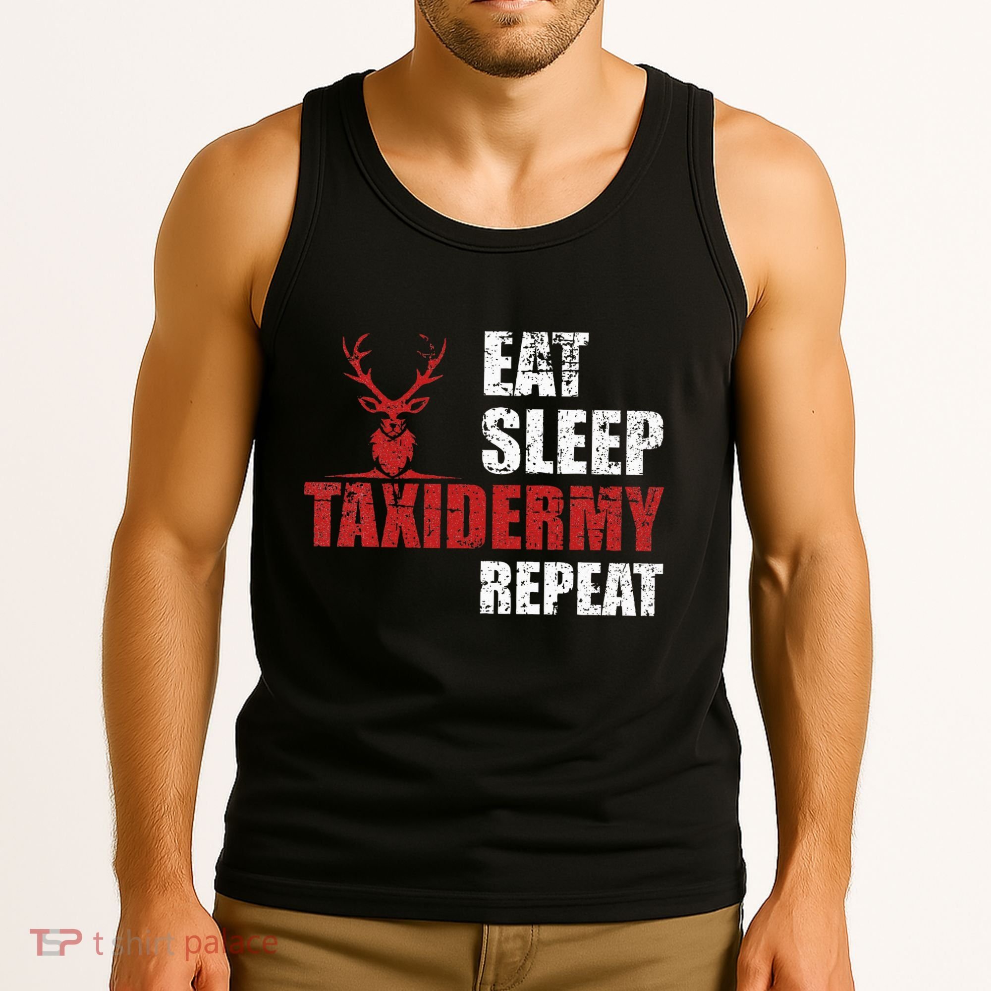 Funny Taxidermist T Eat Sleep Taxidermy Repeat Gift Tank Top