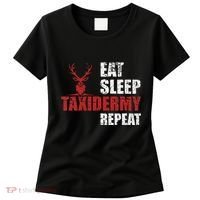 Funny Taxidermist T Eat Sleep Taxidermy Repeat Gift Women's T-Shirt thumb 0