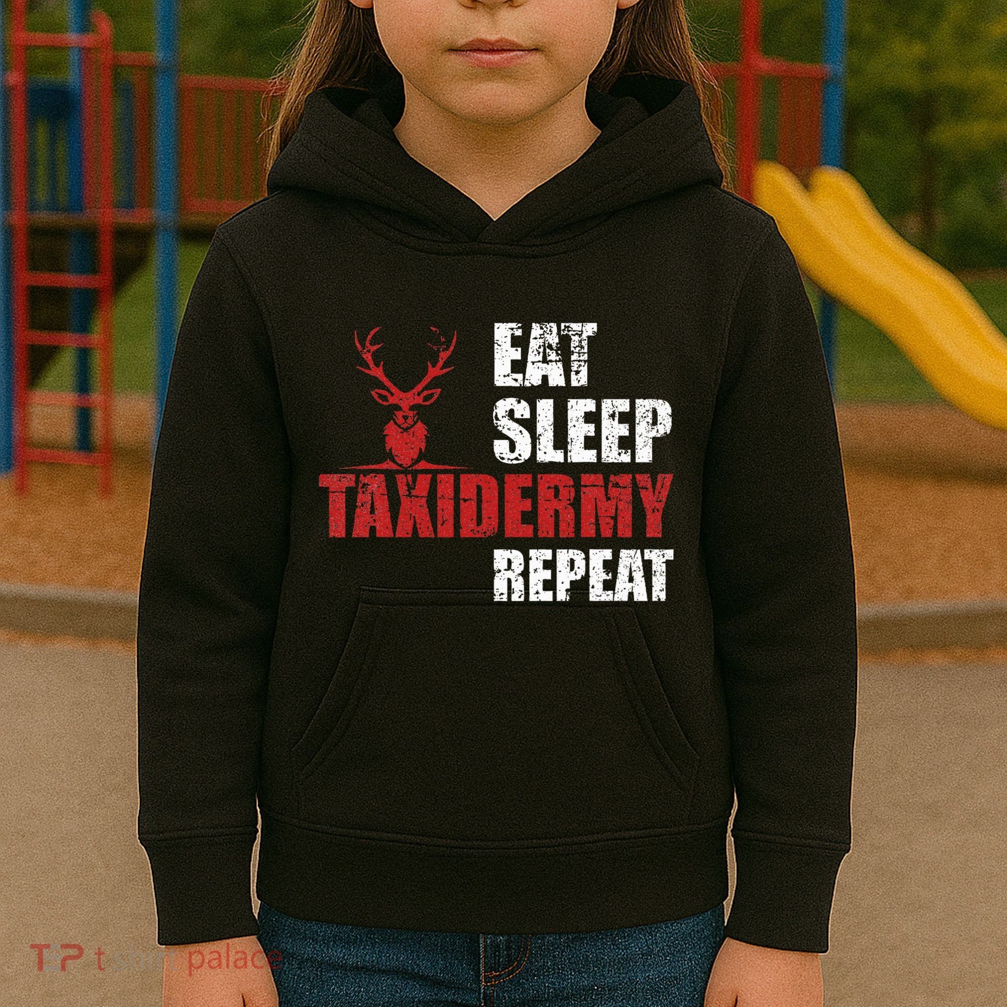 Funny Taxidermist T Eat Sleep Taxidermy Repeat Gift Kids Hoodie