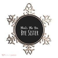 Funny ThatS The Tea Bye Sister Trendy Meme Saying Quote Gift Ornament thumb 0