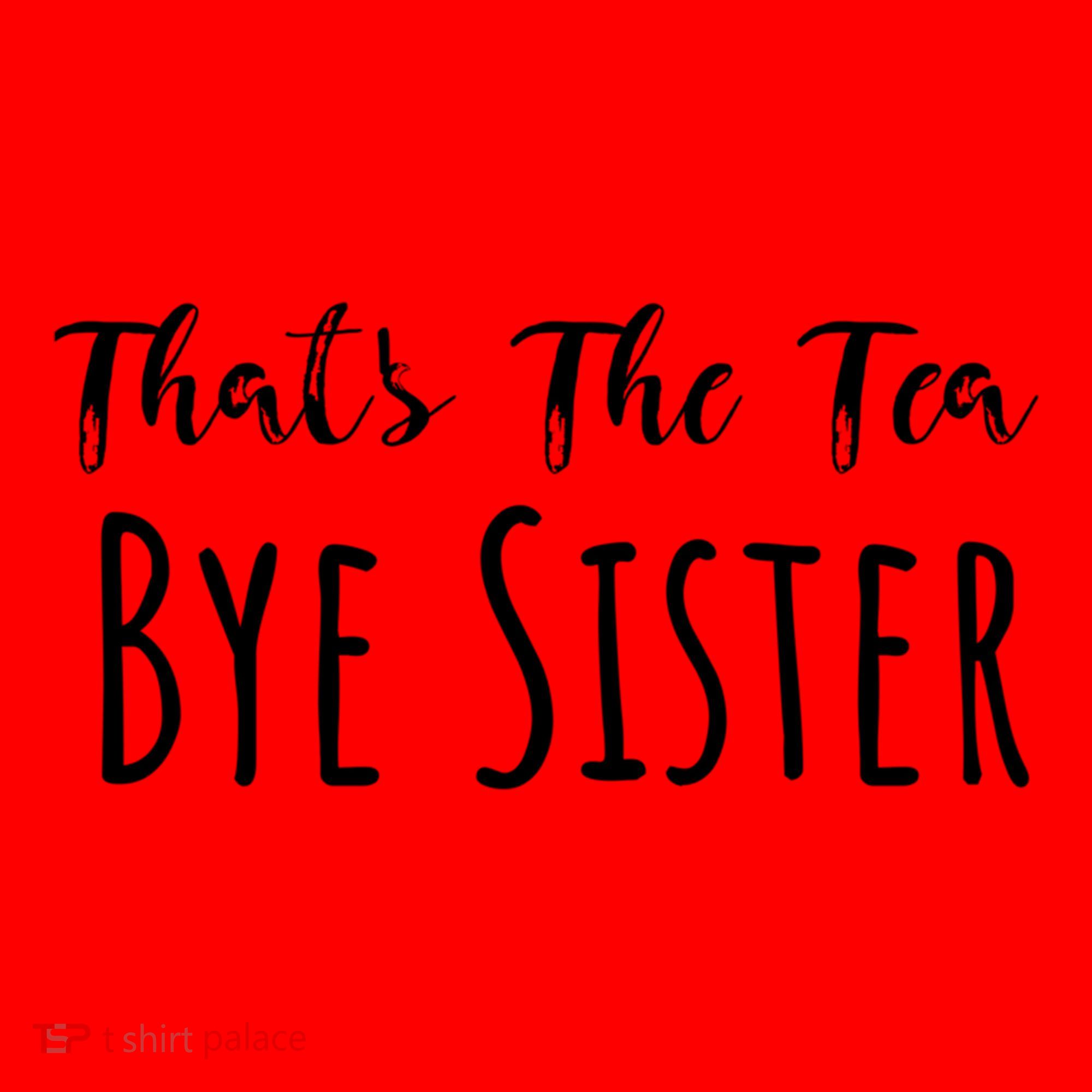 Funny ThatS The Tea Bye Sister Trendy Meme Saying Quote Gift Santa Hat