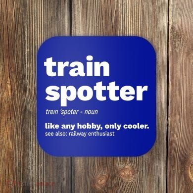 Funny Trainspotting Train Gift Great Gift Coaster