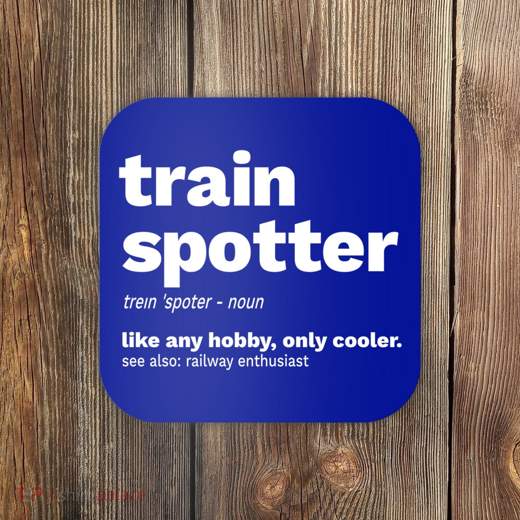 Funny Trainspotting Train Gift Great Gift Coaster