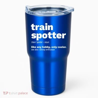 Funny Trainspotting Train Gift Great Gift Tumbler