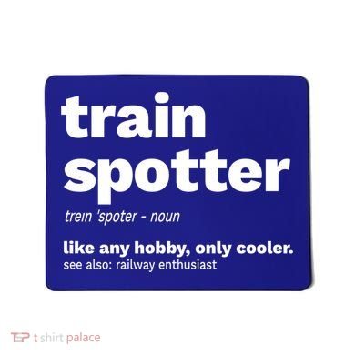 Funny Trainspotting Train Gift Great Gift Mousepad