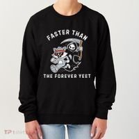 Faster Than The Forever Yeet Run Away Faster Funny Saying Women's Sweatshirt thumb 0