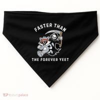 Faster Than The Forever Yeet Run Away Faster Funny Saying USA-Made Doggie Bandana thumb 0