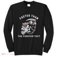 Faster Than The Forever Yeet Run Away Faster Funny Saying Sweatshirt thumb 0