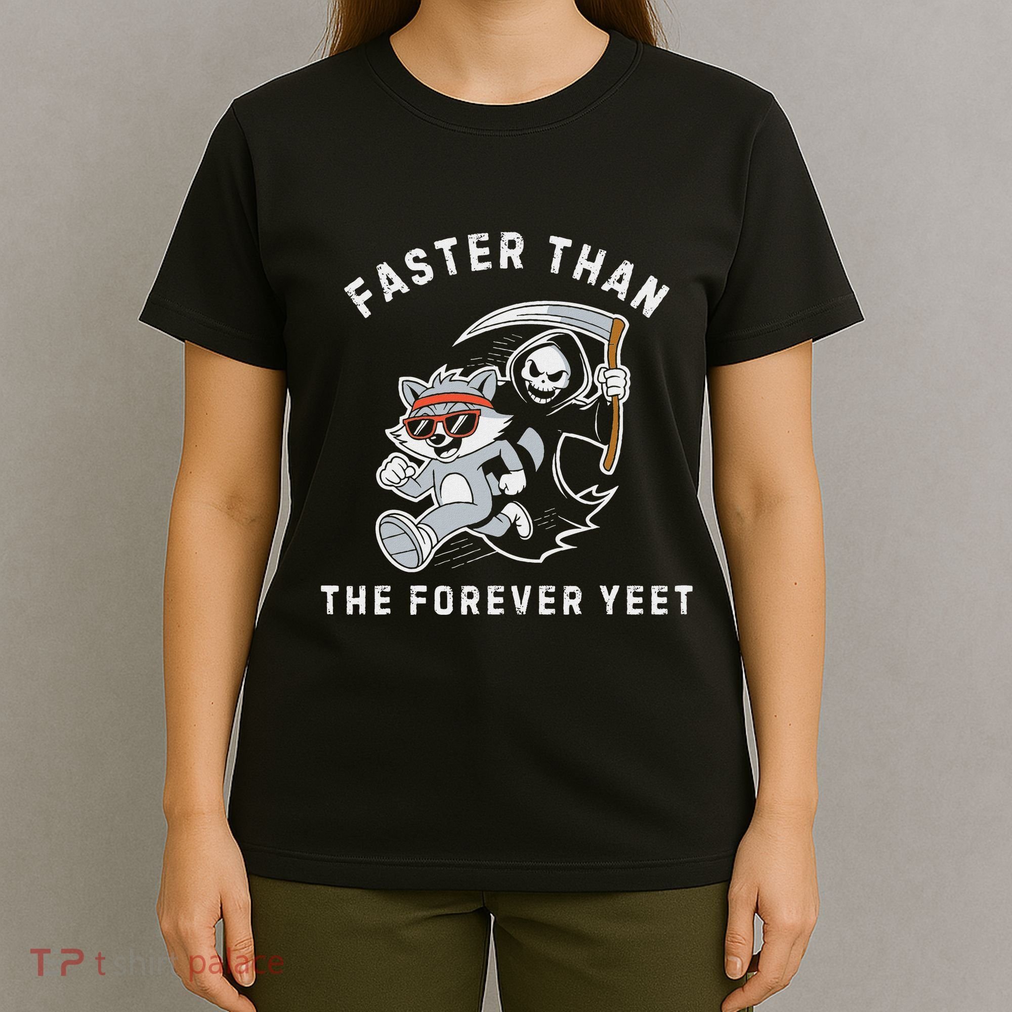 Faster Than The Forever Yeet Run Away Faster Funny Saying T-Shirt