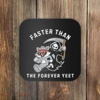 Faster Than The Forever Yeet Run Away Faster Funny Saying Coaster thumb 0