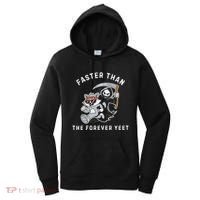 Faster Than The Forever Yeet Run Away Faster Funny Saying Women's Hoodie thumb 0