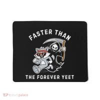 Faster Than The Forever Yeet Run Away Faster Funny Saying Mousepad thumb 0