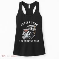 Faster Than The Forever Yeet Run Away Faster Funny Saying Women's Tank Top thumb 0