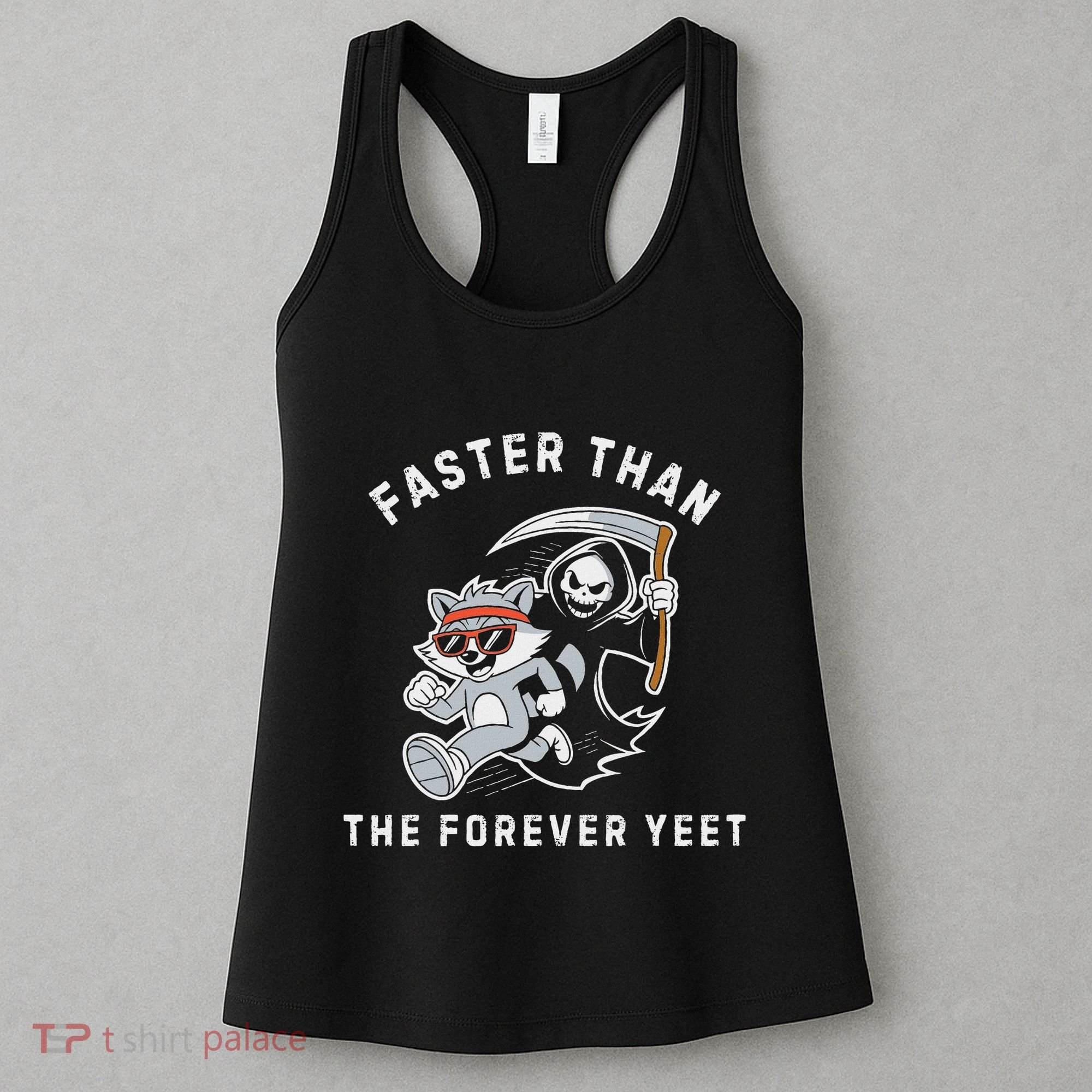Faster Than The Forever Yeet Run Away Faster Funny Saying Women's Tank Top