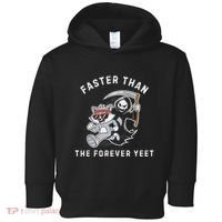 Faster Than The Forever Yeet Run Away Faster Funny Saying Toddler Hoodie thumb 0