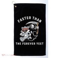 Faster Than The Forever Yeet Run Away Faster Funny Saying Golf Towel thumb 0