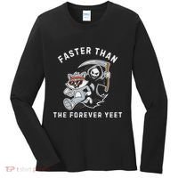 Faster Than The Forever Yeet Run Away Faster Funny Saying Women's Long Sleeve Shirt thumb 0