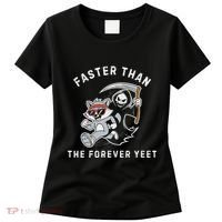 Faster Than The Forever Yeet Run Away Faster Funny Saying Women's T-Shirt thumb 0