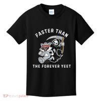 Faster Than The Forever Yeet Run Away Faster Funny Saying Kids T-Shirt thumb 0