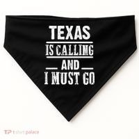 funny Traveling Texas is calling and I must go USA-Made Doggie Bandana thumb 0