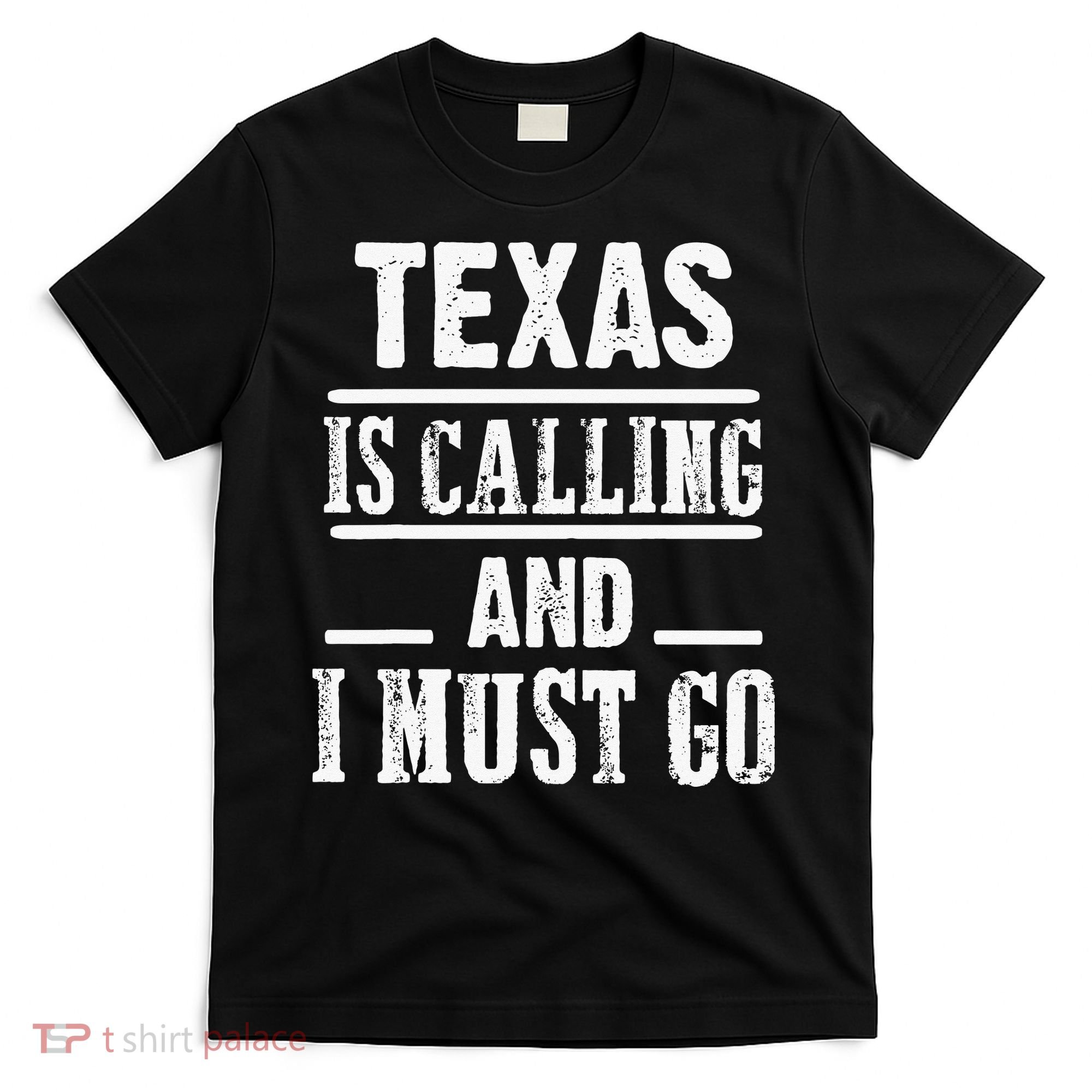 funny Traveling Texas is calling and I must go T-Shirt