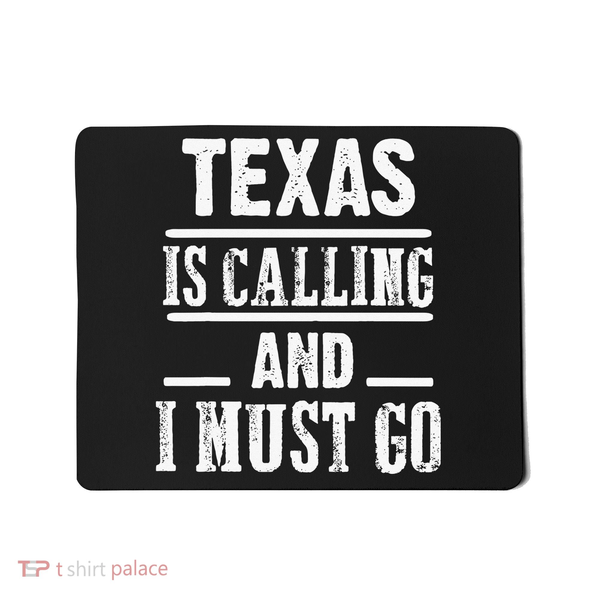 funny Traveling Texas is calling and I must go Mousepad