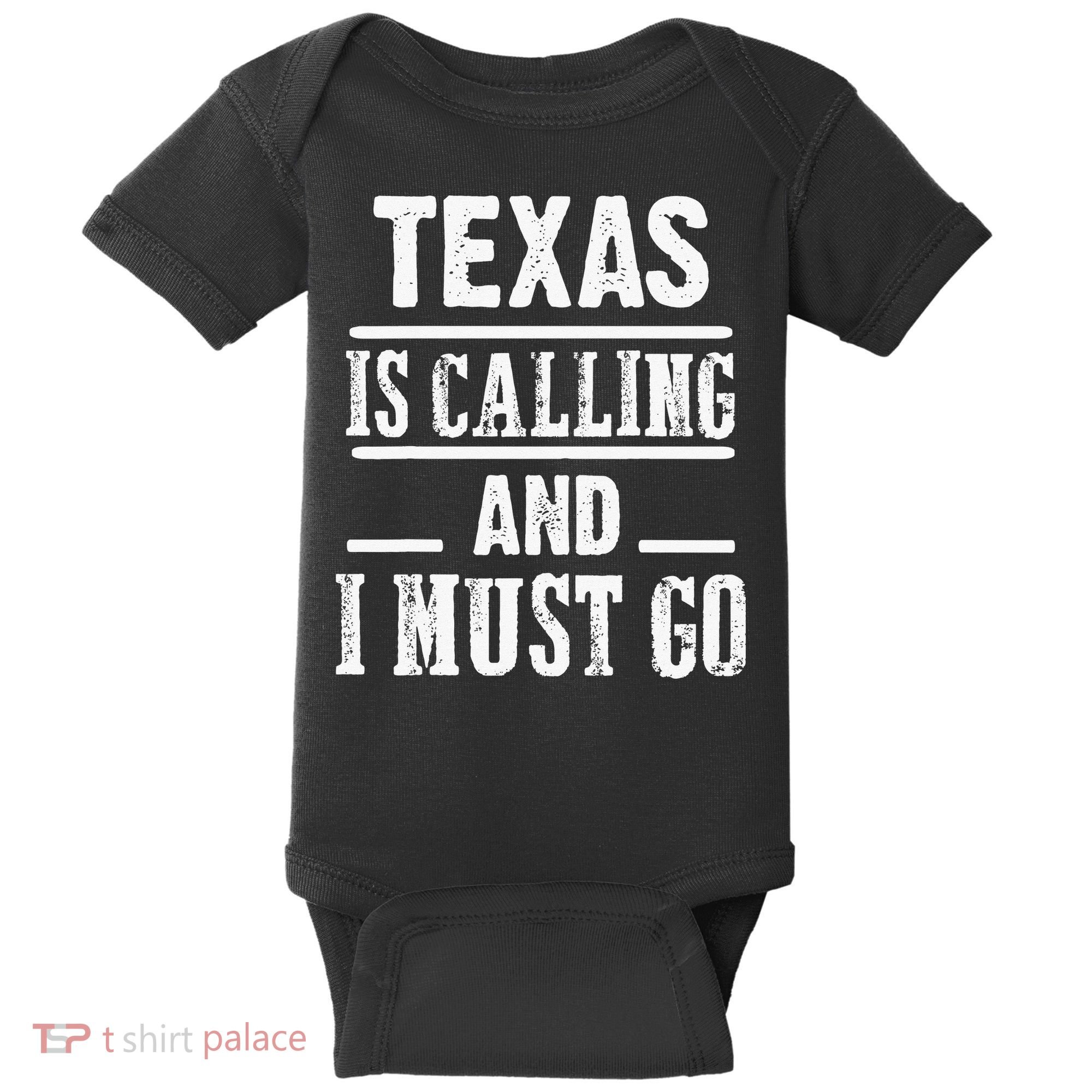 funny Traveling Texas is calling and I must go Baby Bodysuit