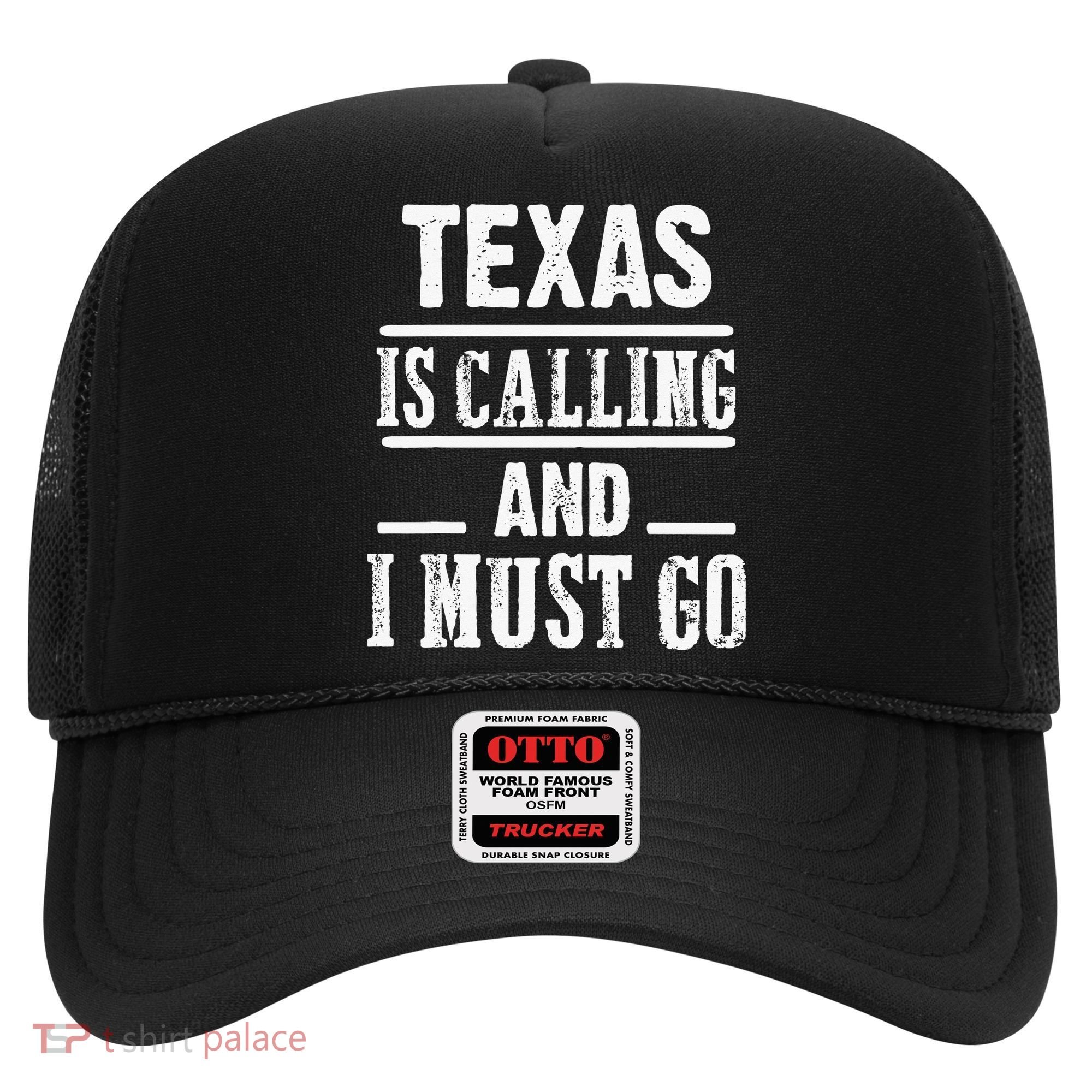 funny Traveling Texas is calling and I must go Hat