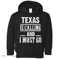 funny Traveling Texas is calling and I must go Toddler Hoodie thumb 0