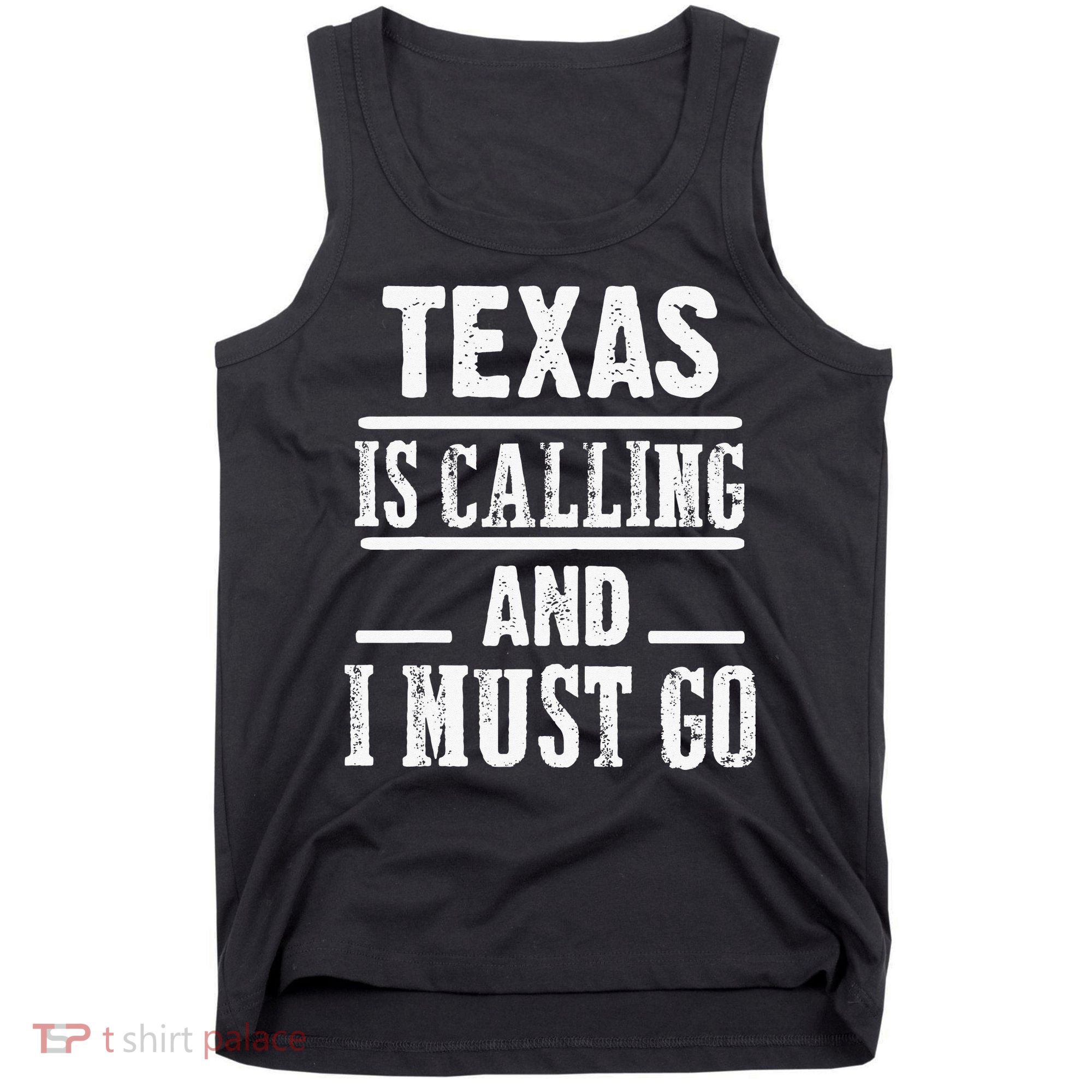 funny Traveling Texas is calling and I must go Tank Top