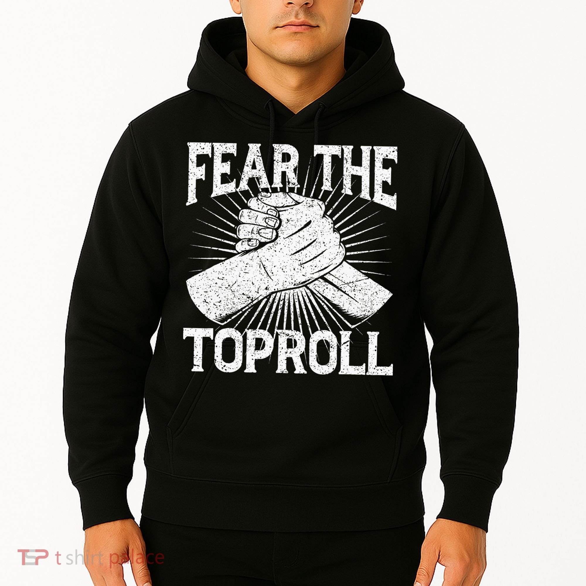 Fear The Toproll Arm Wrestling Hoodie
