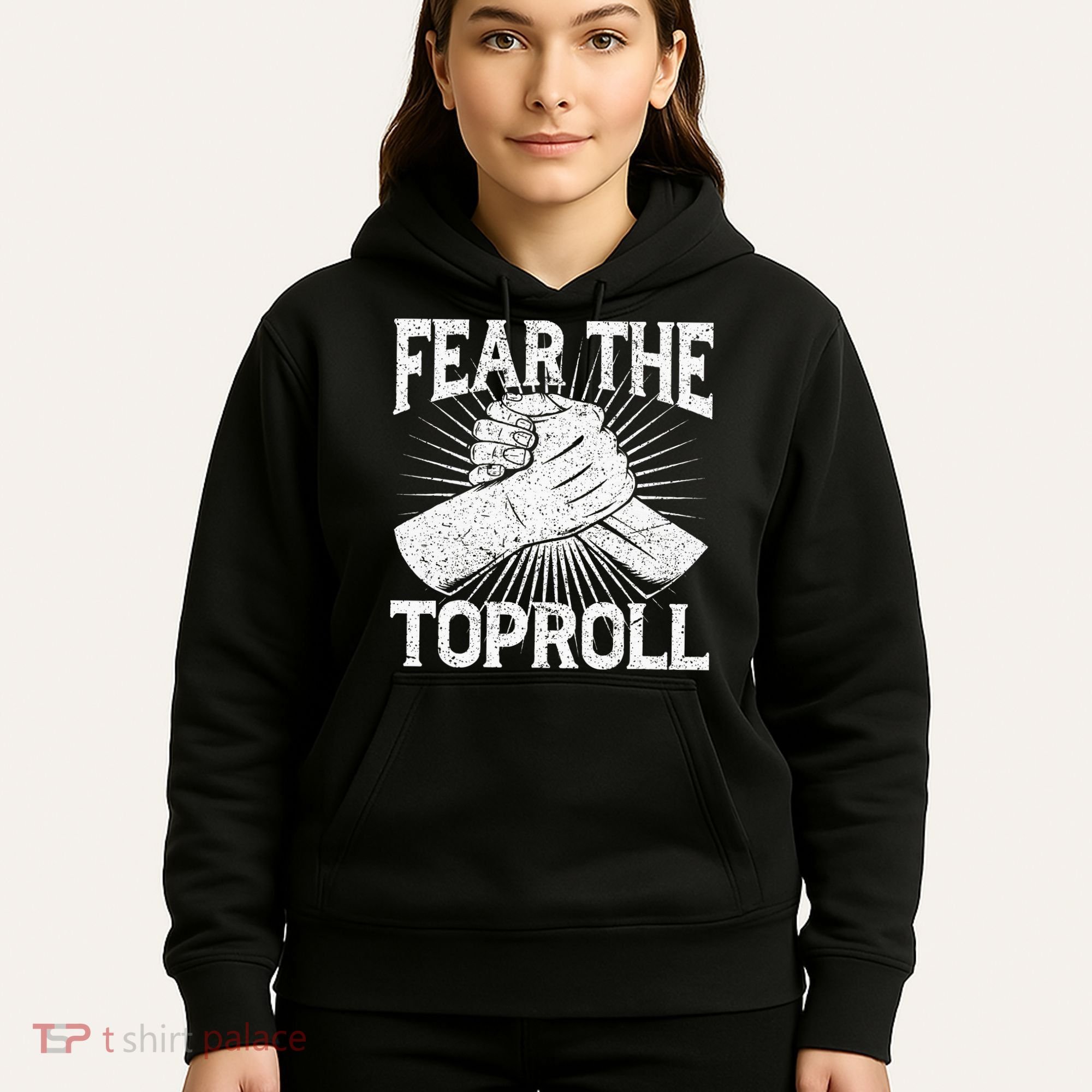 Fear The Toproll Arm Wrestling Hoodie