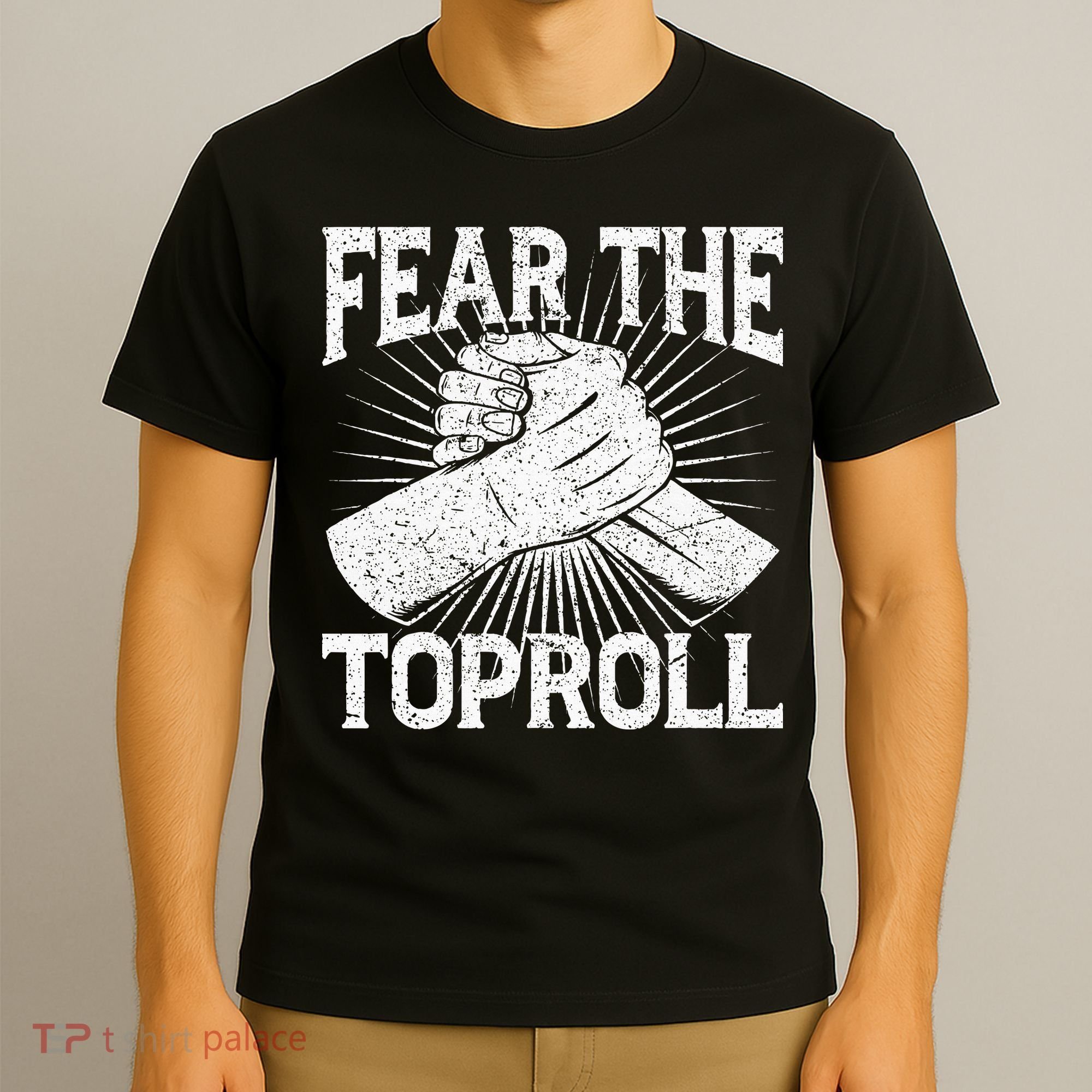 Fear The Toproll Arm Wrestling T-Shirt