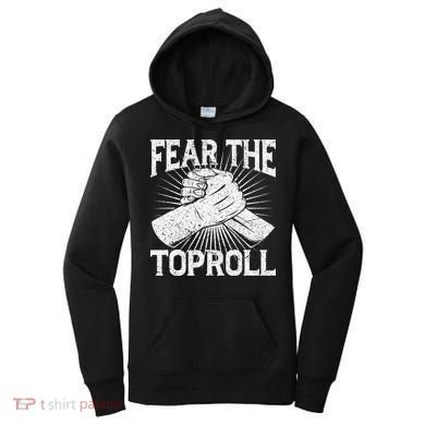 Fear The Toproll Arm Wrestling Women's Hoodie