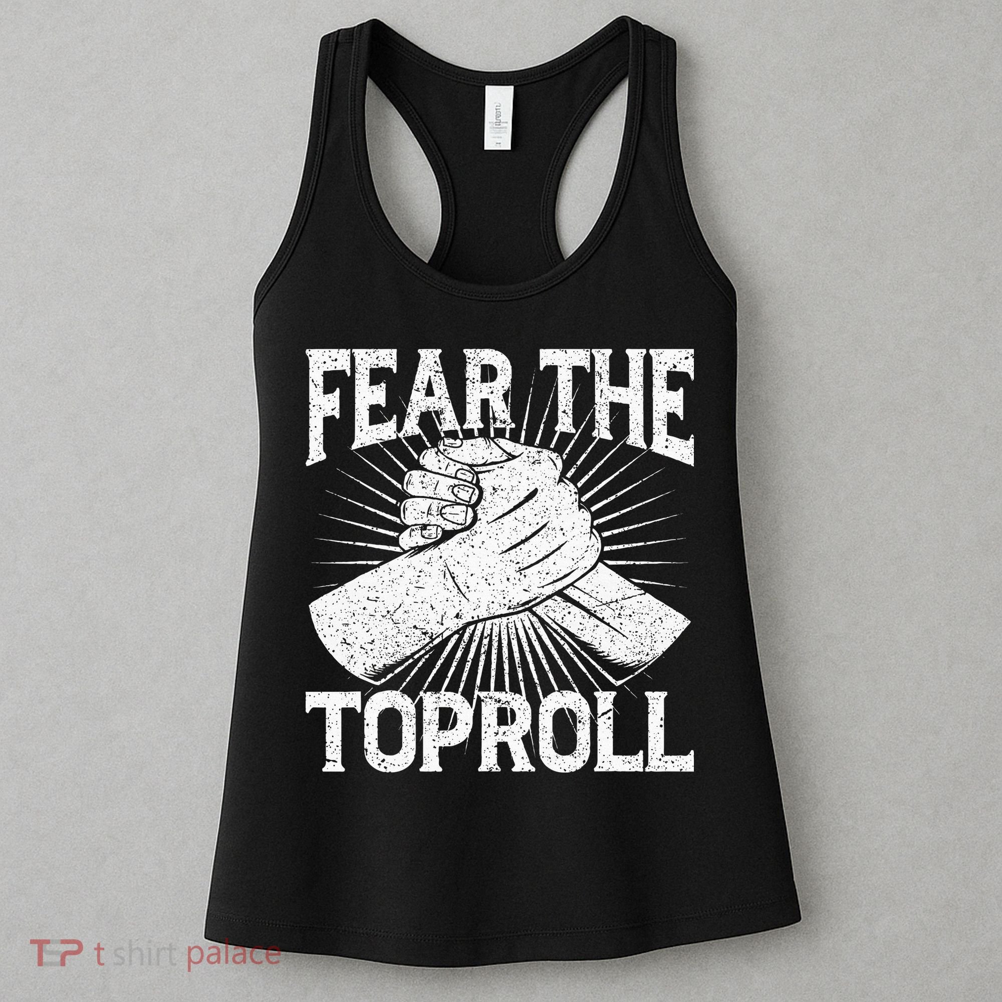 Fear The Toproll Arm Wrestling Women's Tank Top