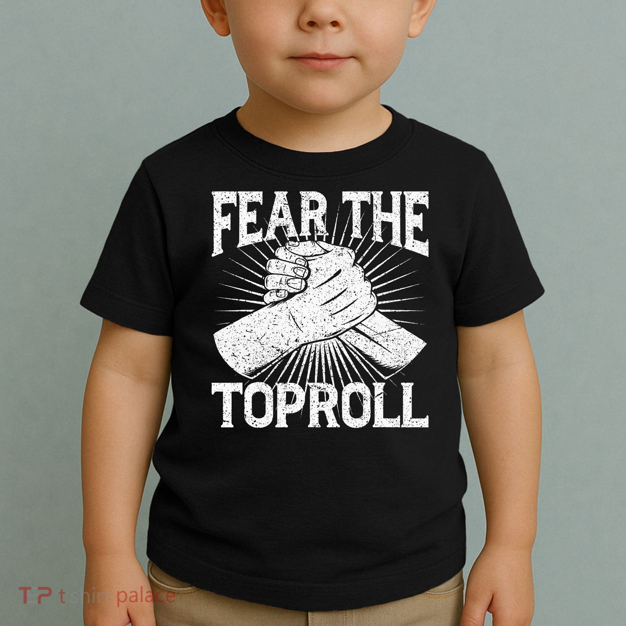 Fear The Toproll Arm Wrestling Toddler T-Shirt