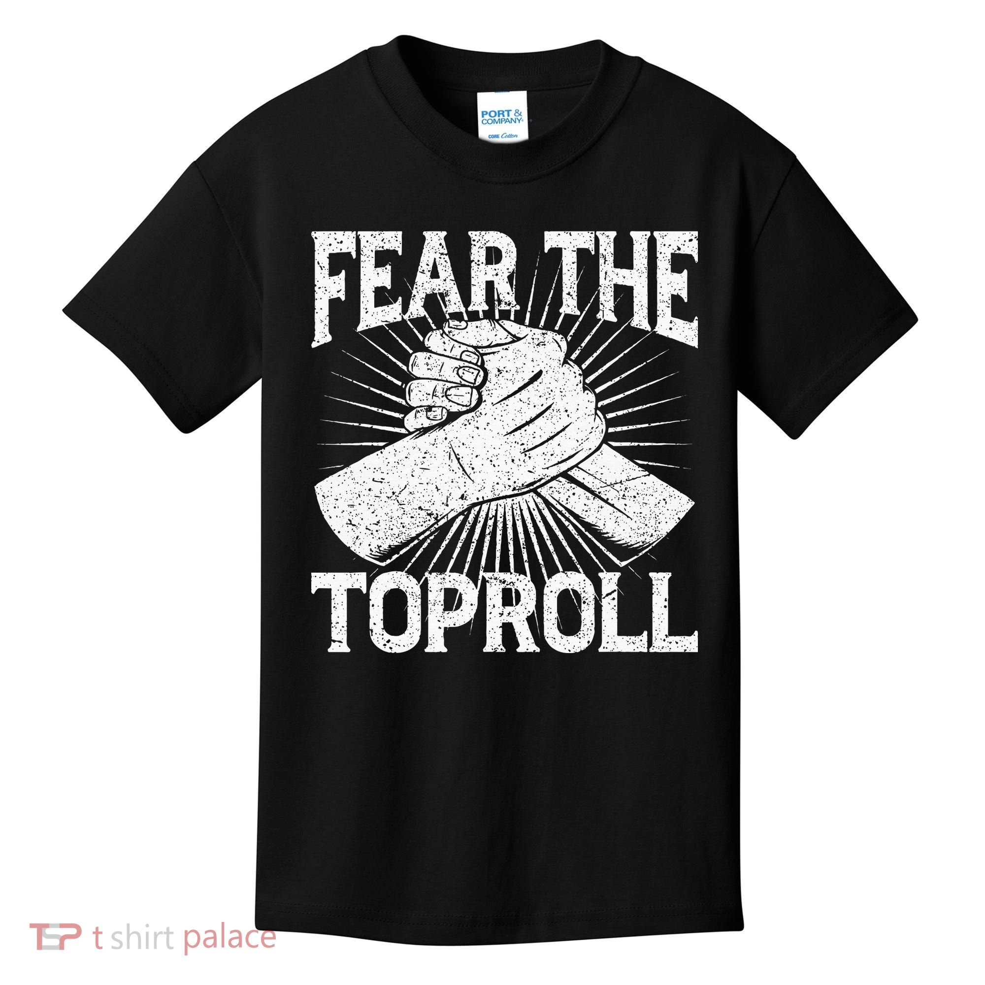 Fear The Toproll Arm Wrestling Kids T-Shirt
