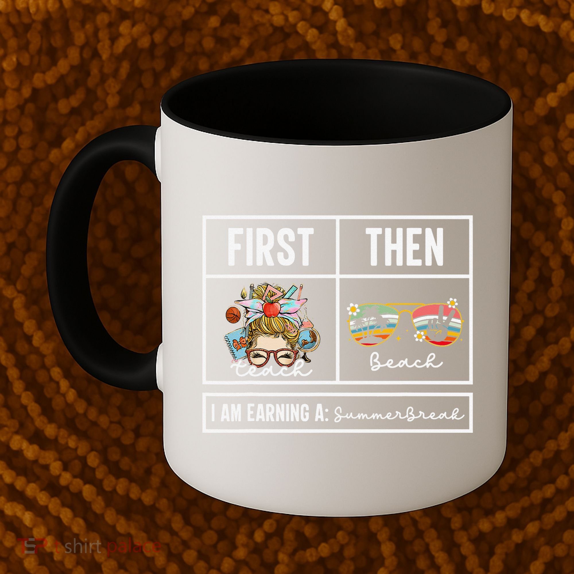 First Teach Then Beach I Am Earning A Summer Break Teacher Coffee Mug