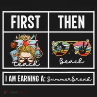 First Teach Then Beach I Am Earning A Summer Break Teacher Women's T-Shirt thumb 6