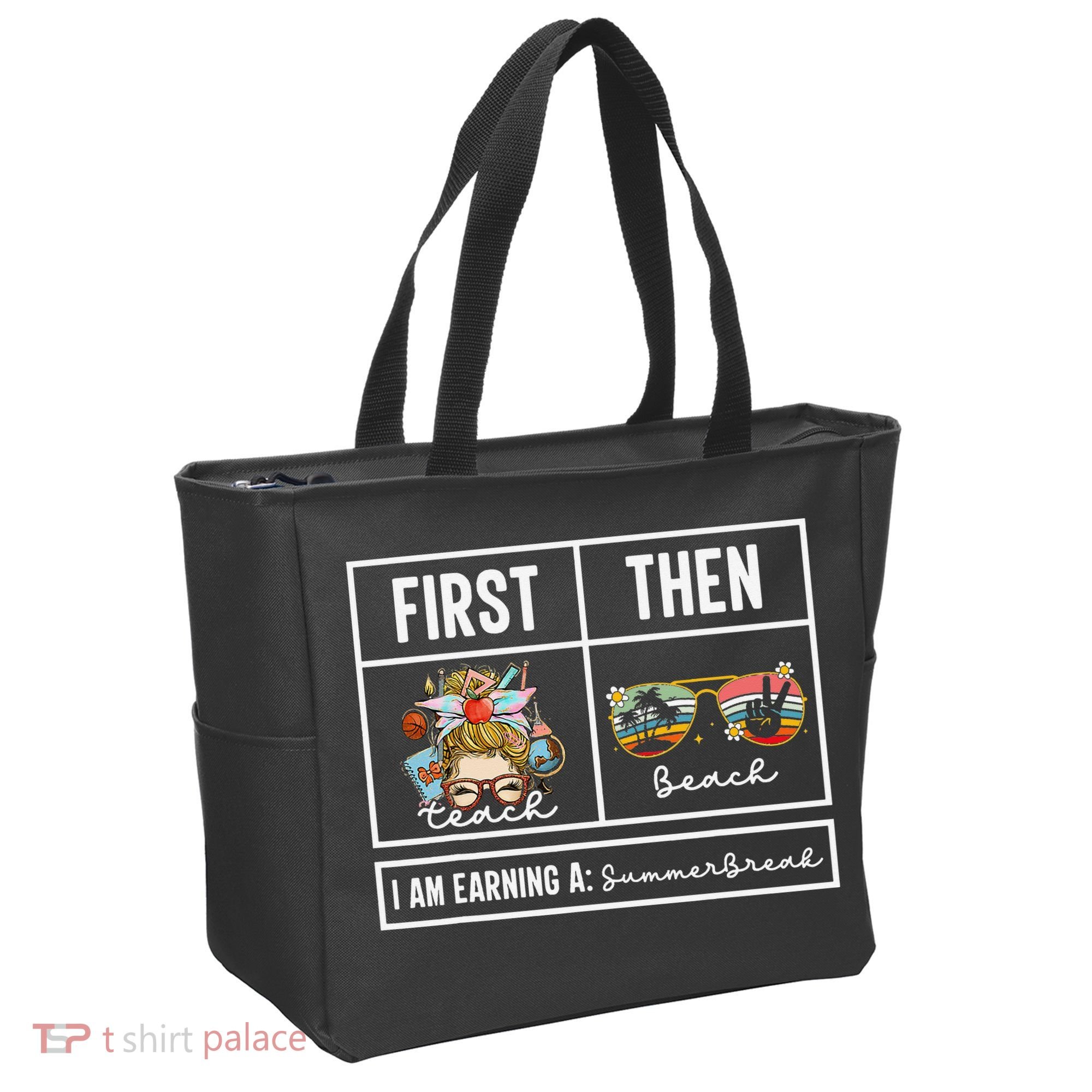 First Teach Then Beach I Am Earning A Summer Break Teacher Tote Bag