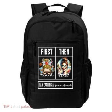 First Teach Then Beach I Am Earning A Summer Break Teacher Backpack