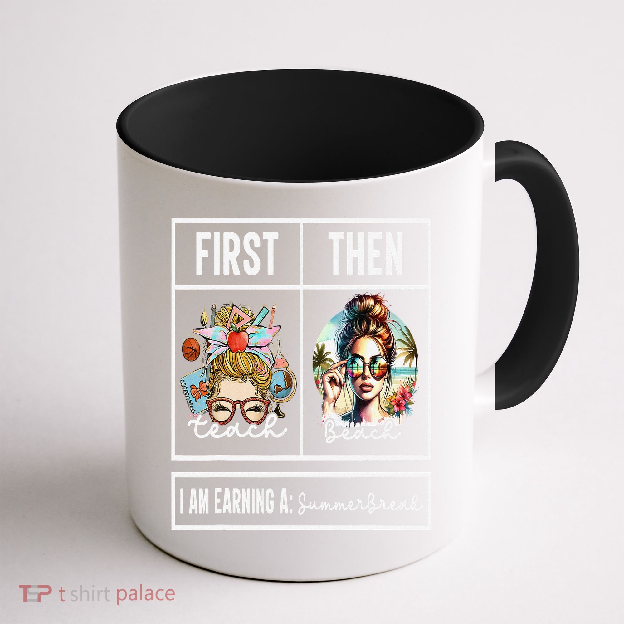 First Teach Then Beach I Am Earning A Summer Break Teacher Coffee Mug