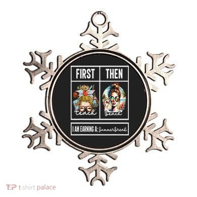 First Teach Then Beach I Am Earning A Summer Break Teacher Ornament