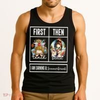 First Teach Then Beach I Am Earning A Summer Break Teacher Tank Top thumb 3