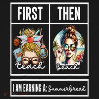First Teach Then Beach I Am Earning A Summer Break Teacher Women's T-Shirt thumb 6