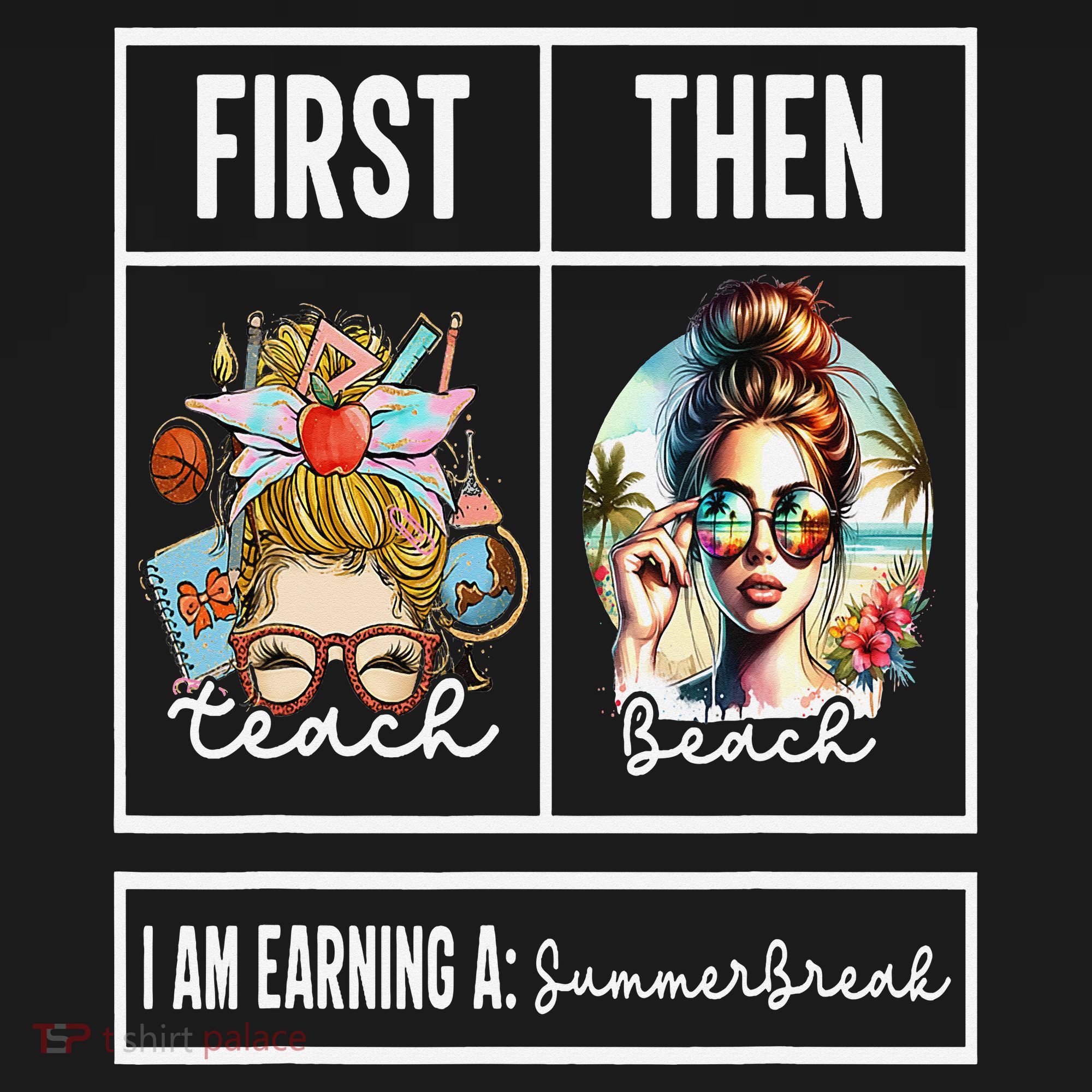 First Teach Then Beach I Am Earning A Summer Break Teacher Women's T-Shirt