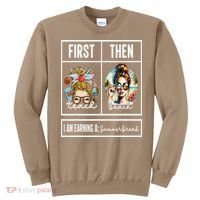 First Teach Then Beach I Am Earning A Summer Break Teacher Sweatshirt thumb 0