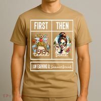 First Teach Then Beach I Am Earning A Summer Break Teacher T-Shirt thumb 3