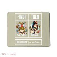 First Teach Then Beach I Am Earning A Summer Break Teacher Mousepad thumb 0