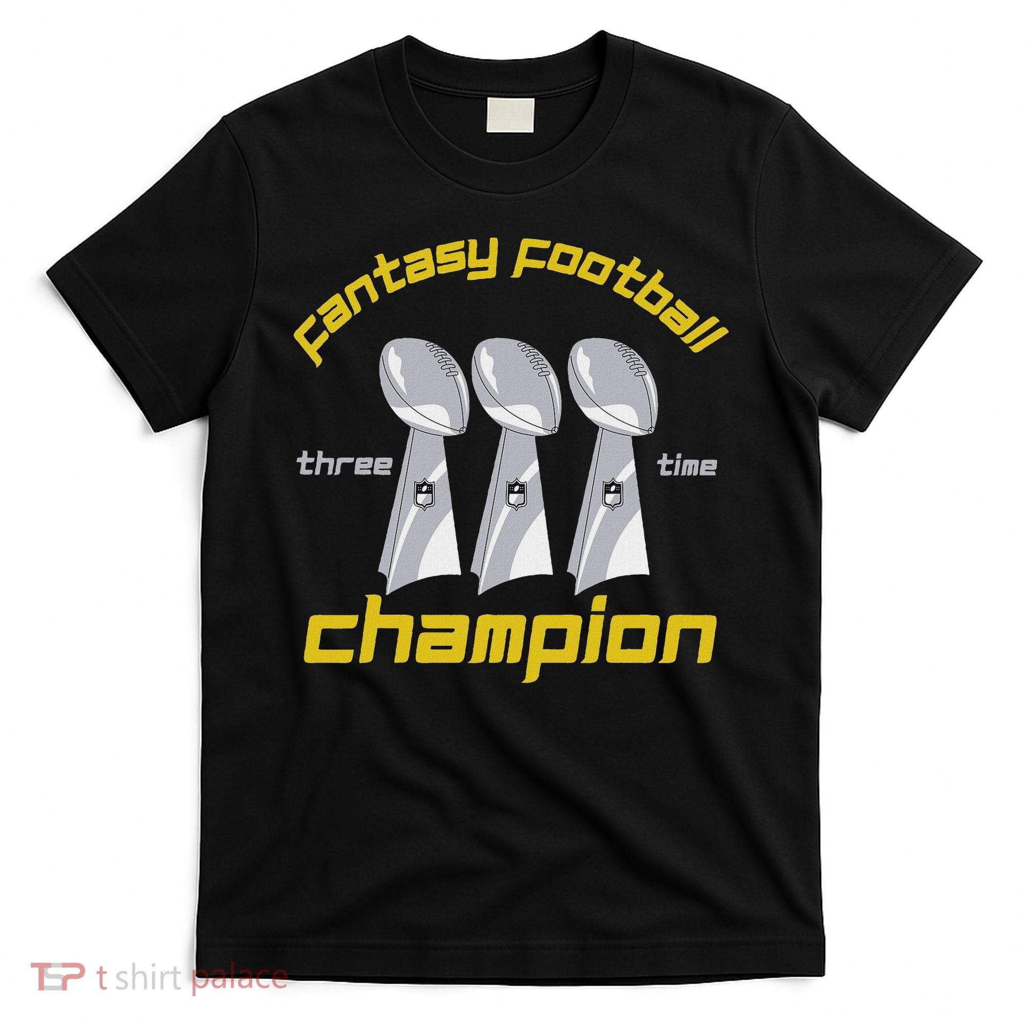 Fun Three Time Fantasy Football League Champion Trophy T-Shirt